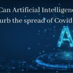 Can Artificial Intelligence curb the spread of Covid 19